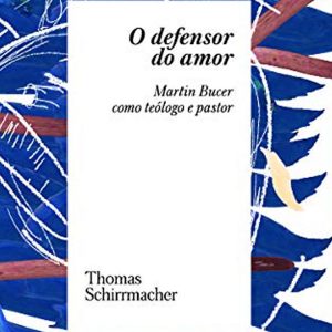 O defensor do amor (Thomas Shirrmacher)