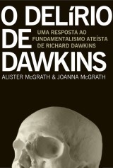 O delírio de Dawkins (Alister McGrath e Joanna McGrath)