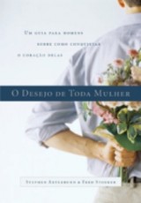 O desejo de toda mulher (Stephen Arterburn e Fred Stoeker)