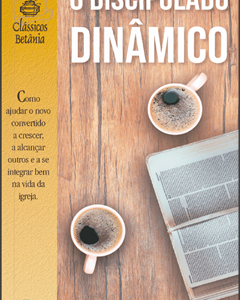 O discipulado dinâmico (Gary W. Kuhne)