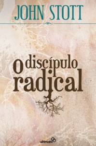 O Discípulo Radical (John Stott)