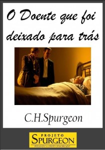 O Doente que foi Deixado para Trás (Charles Haddon Spurgeon)