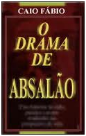 O Drama de Absalão (Caio Fábio)