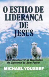 O estilo de liderança de Jesus (Michael Youssef)