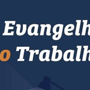 O Evangelho no Trabalho (Greg Gilbert – Sebastian Traeger)