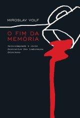 O fim da memória (Miroslav Volf)