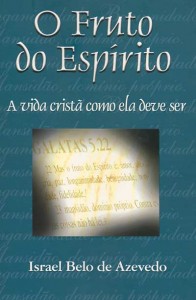 O Fruto do Espírito (Israel Belo de Azevedo)