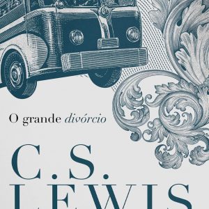 O grande divórcio (C.S. Lewis)