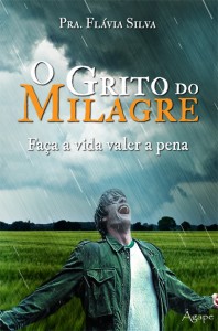 O grito do milagre (Flávia Silva)