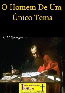 O Homem de Um Único Tema (Charles H. Spurgeon)