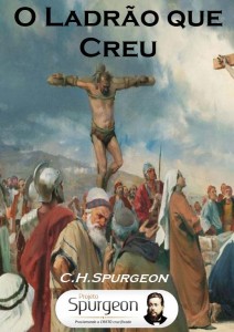 O Ladrão que Creu (Charles Haddon Spurgeon)