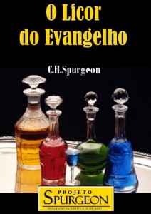 O Licor do Evangelho (Charles H. Spurgeon)