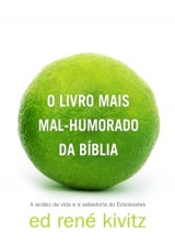 O livro mais mal-humorado da Bíblia (Ed René Kivitz)