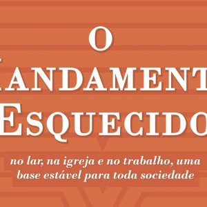 O mandamento esquecido (Tim Challies)