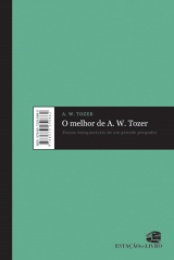 O melhor de A. W. Tozer (A. W. Tozer)