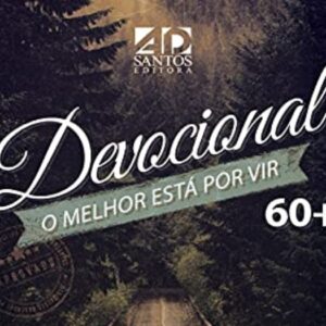 O melhor está por vir: Devocional 60+ (Gicelma de Oliveira Tavares)