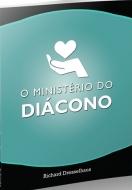 O Ministério do Diácono (Richard Dresselhaus)