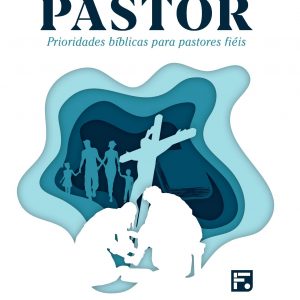 O ministério do pastor (Brian Croft)