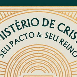 O mistério de Cristo (Samuel D. Renihan)