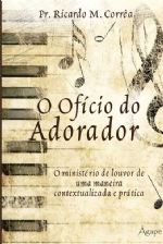 O ofício do adorador (Ricardo Marcos Corrêa)