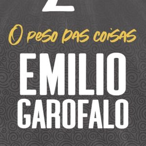 O peso das coisas (Emílio Garofalo Neto)