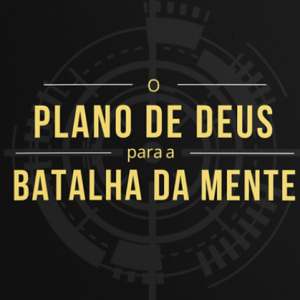 O plano de Deus para a batalha da mente (David W. Saxton)