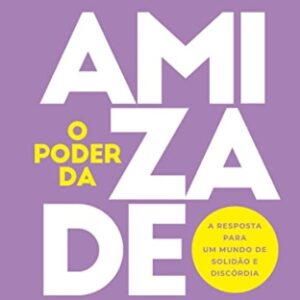 O poder da amizade (John M. Perkins – Karen Waddles)