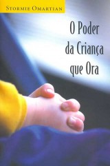 O Poder da Criança que Ora (Stormie Omartian)