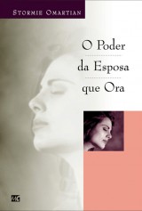 O poder da esposa que ora (Stormie Omartian)