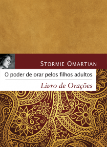 O poder de orar pelos filhos adultos – Livro de orações (Stormie Omartian)