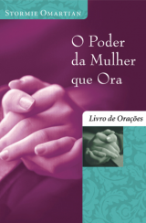 O poder da mulher que ora – livro de orações (Stormie Omartian)