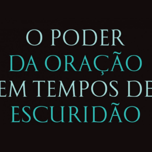 O poder da oração em tempos de escuridão (Laurie Short)