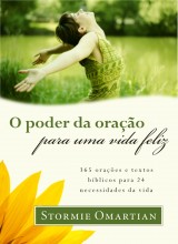 O poder da oração para uma vida feliz (Stormie Omartian)