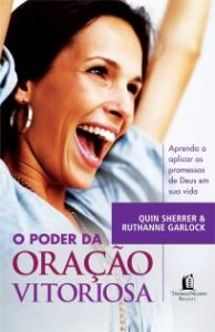 O poder da oração vitoriosa (Quin Sherrer – Ruthanne Garlock)