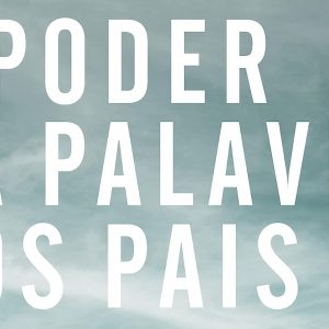 O poder da palavra dos pais (Elizabeth Pimentel)