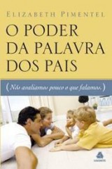 O Poder da Palavra dos Pais (Elizabeth Pimentel)