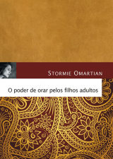 O poder de orar pelos filhos adultos (Stormie Omartian)