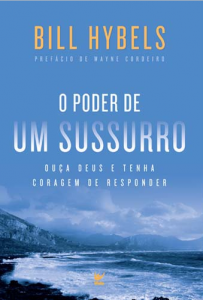 O Poder de Um Sussurro (Bill Hybels)