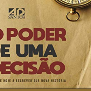 O poder de uma decisão (Rodrigo Amorin)