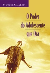 O poder do adolescente que ora (Stormie Omartian)