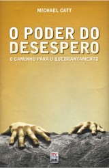 O Poder do Desespero (Michael Catt)