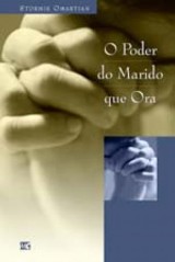 O Poder do Marido Que Ora (Stormie Omartian)