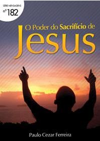 O Poder do Sacrifício de Jesus (Paulo Cezar Ferreira)