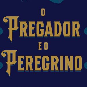 O pregador e o peregrino (Charles H. Spurgeon)