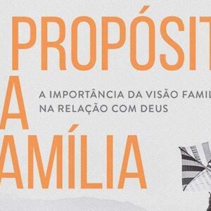 O propósito da família (Luciano Subirá)