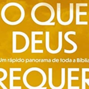 O que Deus requer de nós? (Mark Dever)