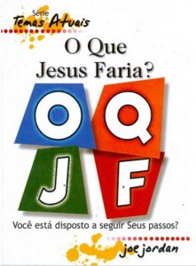 O que Jesus Faria? (Joe Jordan)