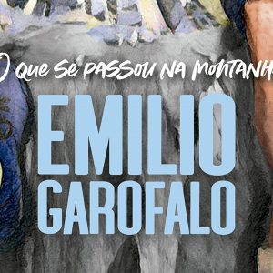 O que se passou na montanha (Emílio Garofalo Neto)