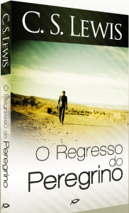 O Regresso do Peregrino (C. S. Lewis)