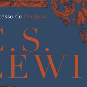 O regresso do peregrino (C.S. Lewis)